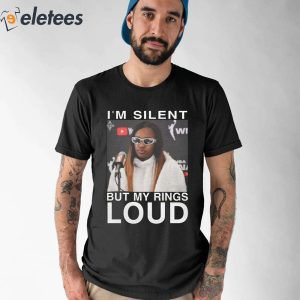 Jackie Young Im Silent But My Rings Loud Shirt 1