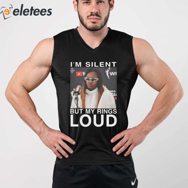 Jackie Young I’m Silent But My Rings Loud Shirt