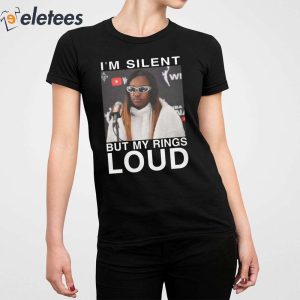 Jackie Young Im Silent But My Rings Loud Shirt 4