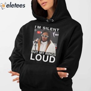 Jackie Young Im Silent But My Rings Loud Shirt 5