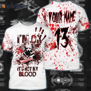Jason Voorhees I’m Ok It’s Not My Blood Number 13 3D All Over Printed Shirt
