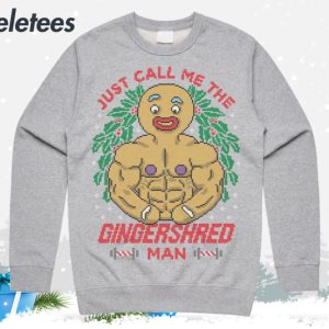 Just Call Me The Gingershred Man Ugly Christmas Sweater 2