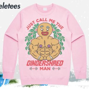 Just Call Me The Gingershred Man Ugly Christmas Sweater 5