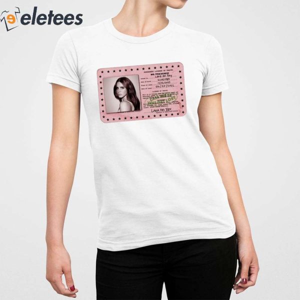 Lana Del Rey Id Card Permanent License Of Travel Shirt