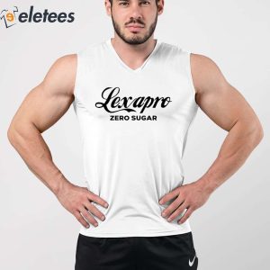 Lexapro Zero Sugar Shirt 3