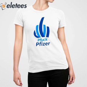 Lori Petersen Pfuck Pfizer Shirt 3