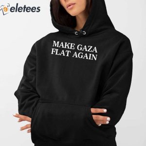 Make Gaza Flat Again Shirt 3