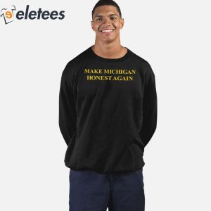 Make Michigan Honest Again Shirt 5