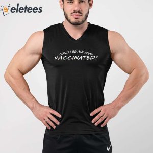 Matthew Perry Could I Be Any More Vaccinated Shirt 2