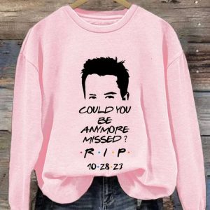 Matthew Perry Could You Be Anymore Missed RIP Long Sleeve Sweatshirt 3