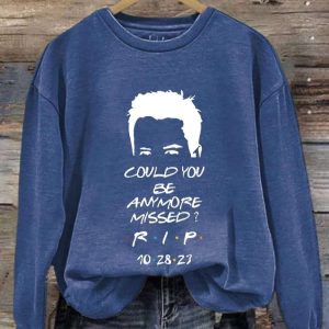 Matthew Perry Could You Be Anymore Missed RIP Long Sleeve Sweatshirt 4