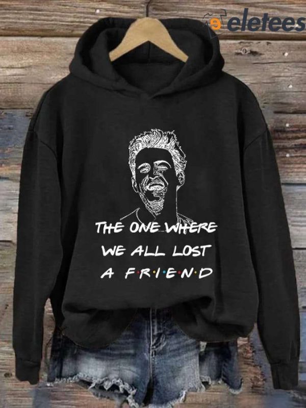 Matthew Perry The One Where We All Lost A Friend Long Sleeve Hoodie