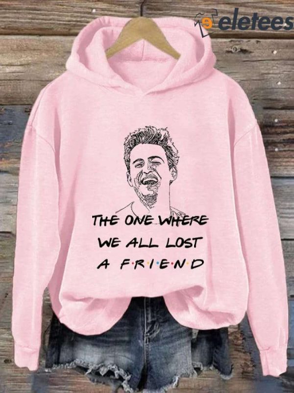 Matthew Perry The One Where We All Lost A Friend Long Sleeve Hoodie