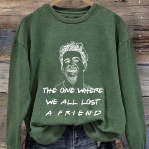 Matthew Perry The One Where We All Lost A Friend Long Sleeve Sweatshirt