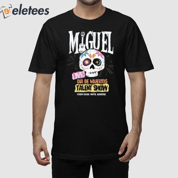 Miguel Live Dia De Muertos Talent Show Shirt