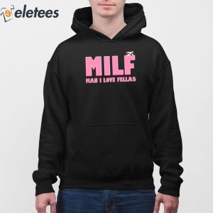 Milf Man I Love Fellas Kama Kamilia Shirt 2