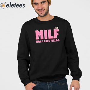 Milf Man I Love Fellas Kama Kamilia Shirt 3