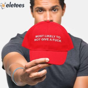 Most Likely To Not Give A Fuck Hat 1
