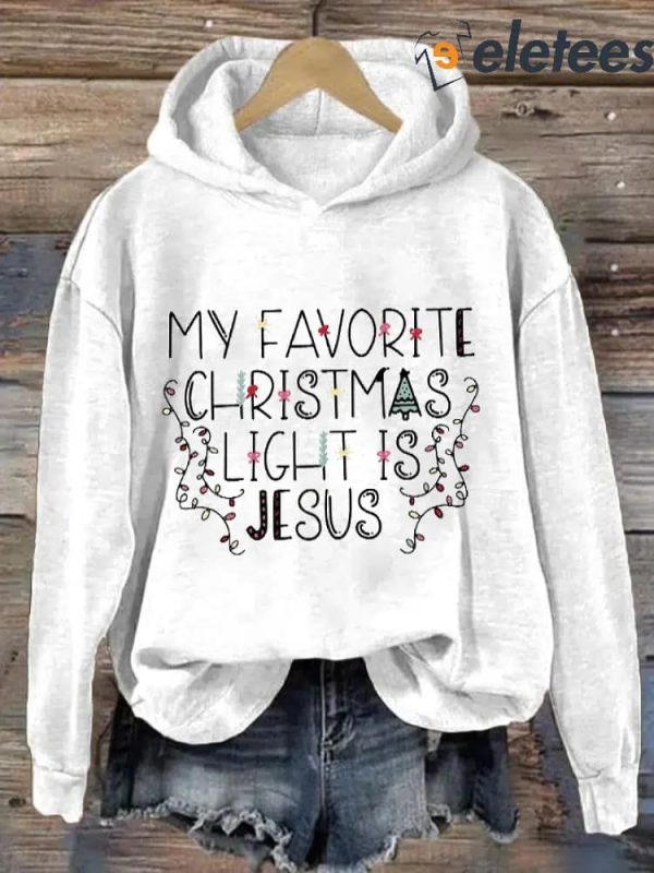 My Favorite Christmas Light Is Jesus Print Hoodie