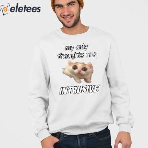 My Only Thoughts Are Intrusive Shirt 3