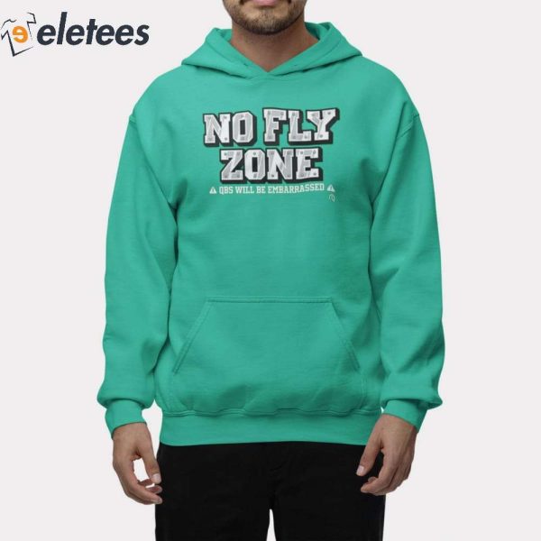 No Fly Zone Qbs Will Be Embarrassed Shirt