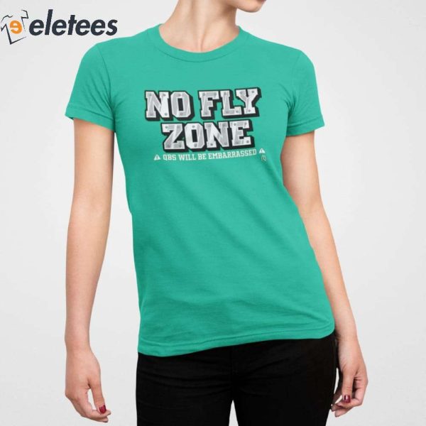 No Fly Zone Qbs Will Be Embarrassed Shirt