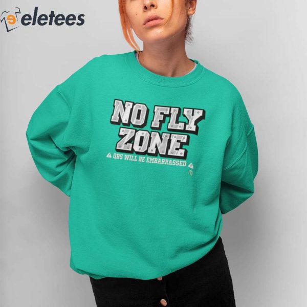 No Fly Zone Qbs Will Be Embarrassed Shirt