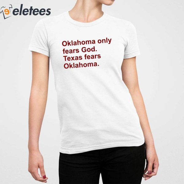 Oklahoma Only Fears God Texas Fears Oklahoma Shirt