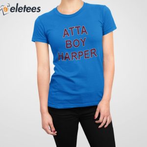 Orion Kerkering Atta Boy Harper He Wasnt Supposed To Hear It Shirt 2