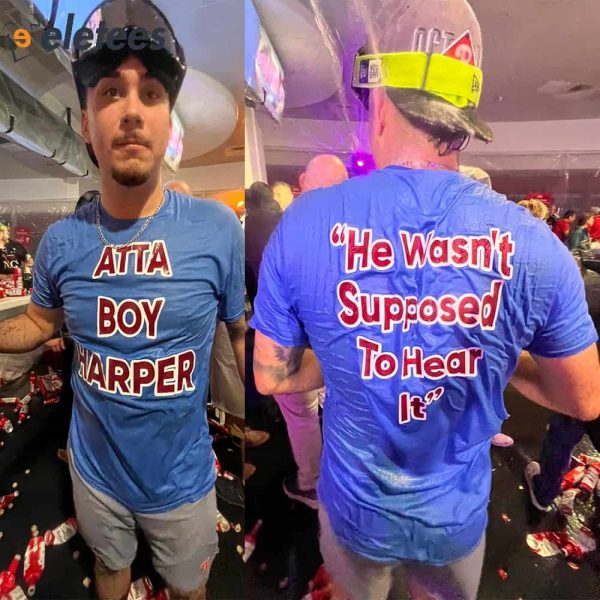 Orion Kerkering Atta Boy Harper He Wasn’t Supposed To Hear It Shirt