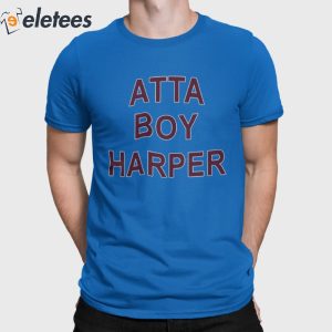 Orion Kerkering Atta Boy Harper He Wasnt Supposed To Hear It Shirt 4