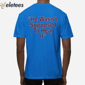 Orion Kerkering Atta Boy Harper He Wasnt Supposed To Hear It Shirt 5