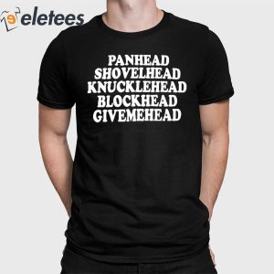 Panhead Shovelhead Knucklehead Blockhead Givemehead Shirt 1