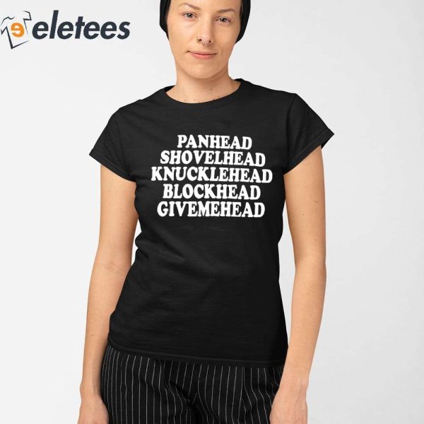 Panhead Shovelhead Knucklehead Blockhead Givemehead Shirt