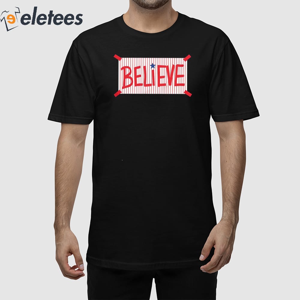 Believe philadelphia phillies shirt - MobiApparel