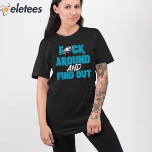 Philly Fuck Around and Find Out Eagles Shirt 2