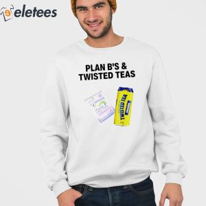 Plan BS Twisted Teas Shirt 3