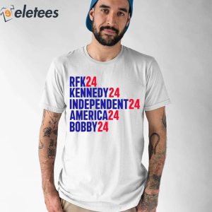 Rfk Kennedy Independent America Bobby 24 Shirt