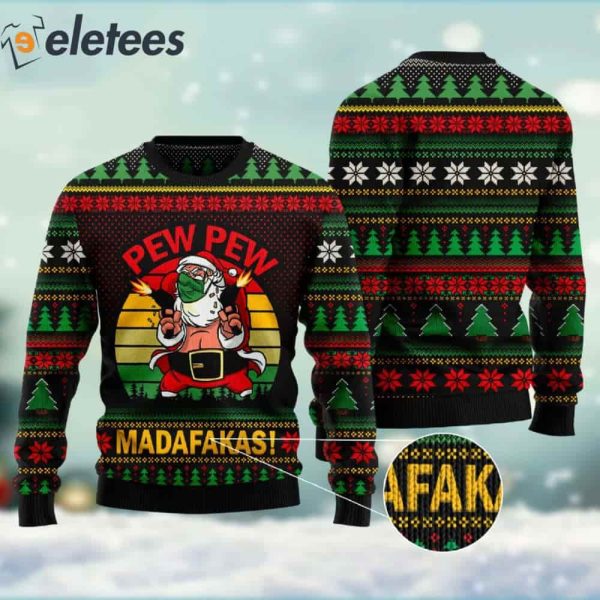 Santa Pew Pew Madafakas Ugly Christmas Sweater