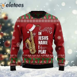 Saxophone In Jesus Name I Play Ugly Sweater