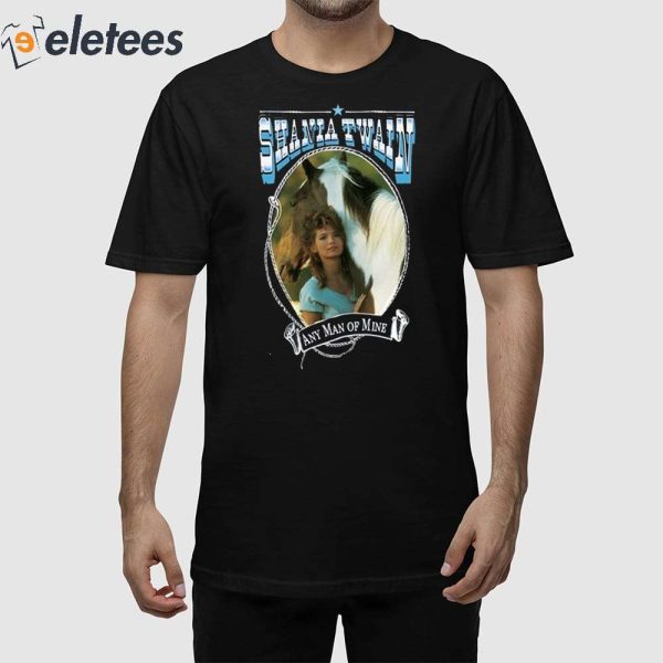 Shania Twain Any Man Of Mine Shirt