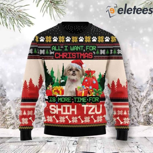 Shih Tzu All I Want For Christmas Ugly Sweater