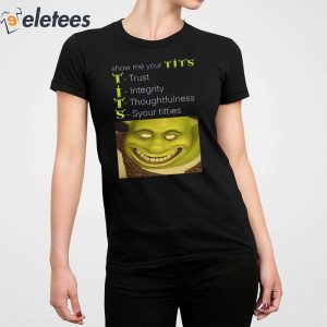 Show Me Your Tits Trust Integrity Thoughtfulness Syour Tities Shirt 2