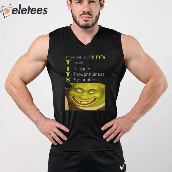 Show Me Your Tits Trust Integrity Thoughtfulness Syour Tities Shirt