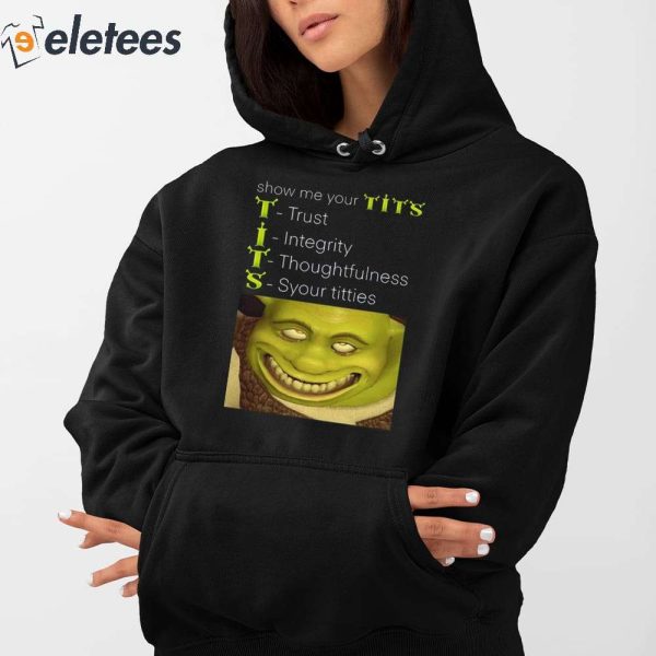 Show Me Your Tits Trust Integrity Thoughtfulness Syour Tities Shirt