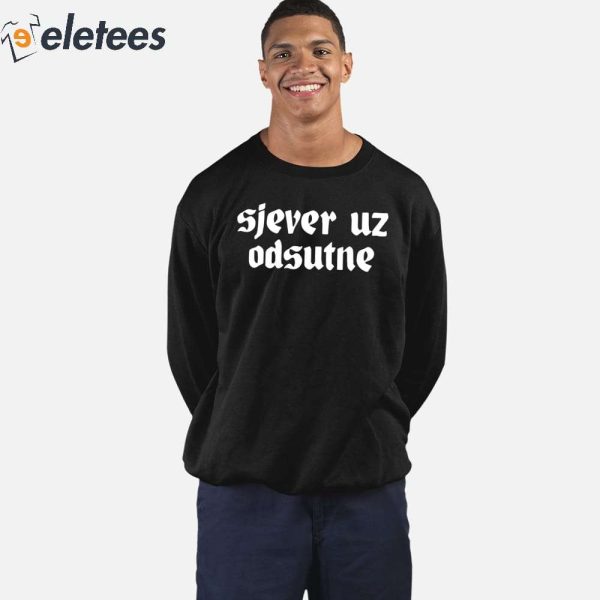 Sjever Uz Odsutne Shirt