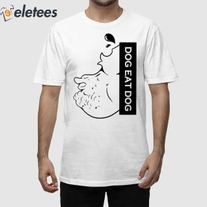 Slosh Dog Dog Eat Dog Shirt 1