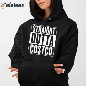Straight Outta Costco Sweatshirt 2