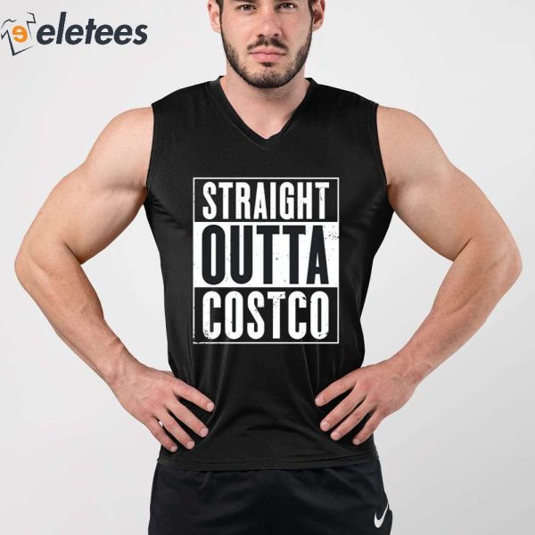Straight Outta Costco Shirt