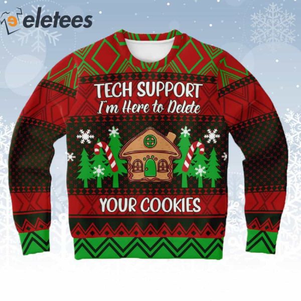 Tech Support I’m Here To Delete Your Cookie Ugly Christmas Sweater